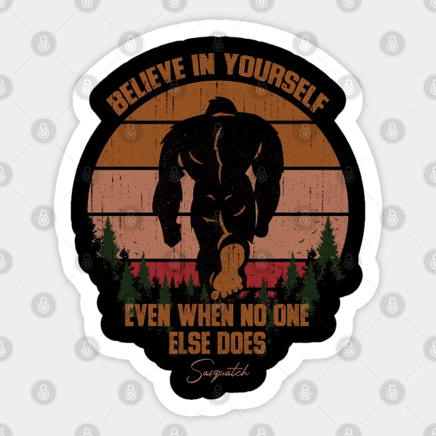 Sasquatch bigfoot Believe In Yourself - Bigfoot believer Vintage Gift Sticker by Tesszero